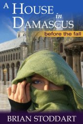 book A House in Damascus - Before the Fall