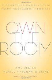 book Own the Room: Discover Your Signature Voice to Master Your Leadership Presence