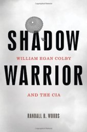 book Shadow Warrior: William Egan Colby and the CIA