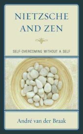 book Nietzsche and Zen: Self-Overcoming without a Self