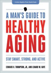 book A Man's Guide to Healthy Aging: Stay Smart, Strong, and Active