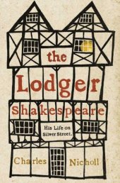 book The Lodger Shakespeare: His Life on Silver Street