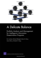 book A Delicate Balance: Portfolio Analysis and Management for Intelligence Information Dissemination Programs