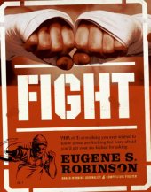 book Fight: Everything You Ever Wanted to Know About Ass-Kicking but Were Afraid You'd Get Your Ass Kicked for Asking