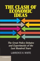 book The Clash of Economic Ideas: The Great Policy Debates and Experiments of the Last Hundred Years