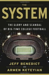 book The System: The Glory and Scandal of Big-Time College Football