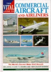 book The Vital Guide to Commercial Aircraft and Airliners: The World's Current Major Civil Aircraft