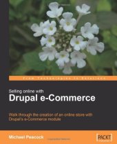 book Selling Online with Drupal e-Commerce: Walk through the creation of an online store with Drupal's e-Commerce module