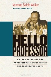 book Hello Professor: A Black Principal and Professional Leadership in the Segregated South