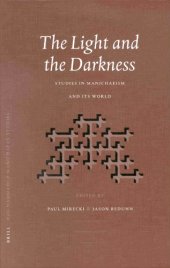 book The Light and the Darkness: Studies in Manichaeism and Its World