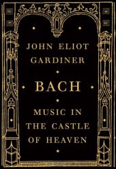 book Bach: Music in the Castle of Heaven