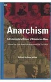 book Anarchism: A Documentary History of Libertarian Ideas, Volume One