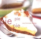 book Pie Pie Pie: Easy Homemade Favorites