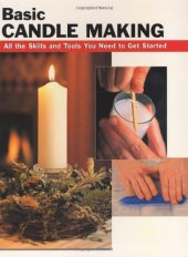 book Basic Candle Making: All the Skills and Tools You Need to Get Started