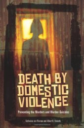 book Death by Domestic Violence: Preventing the Murders and Murder-Suicides