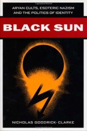 book Black Sun: Aryan Cults, Esoteric Nazism and the Politics of Identity