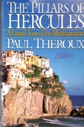 book The Pillars of Hercules: A Grand Tour of the Mediterranean