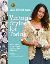 book Lion Brand Yarn Vintage Styles for Today: More Than 50 Patterns to Knit and Crochet