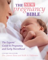 book The New Pregnancy Bible: The Experts' Guide to Pregnancy and Early Parenthood