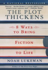 book The Plot Thickens: 8 Ways to Bring Fiction to Life