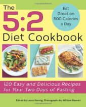 book The 5:2 Diet Cookbook: 120 Easy and Delicious Recipes for Your Two Days of Fasting