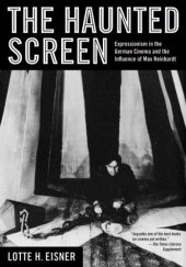 book The Haunted Screen: Expressionism in the German Cinema and the Influence of Max Reinhardt