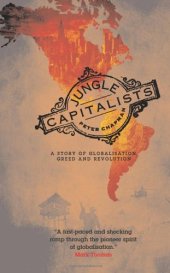 book Jungle Capitalists: A Story of Globalisation, Greed and Revolution