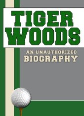 book Tiger Woods: An Unauthorized Biography