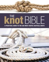 book The Knot Bible: The complete guide to knots and their uses