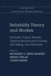 book Reliability Theory and Models. Stochastic Failure Models, Optimal Maintenance Policies, Life Testing, and Structures