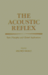 book The Acoustic Reflex. Basic Principles and Clinical Applications