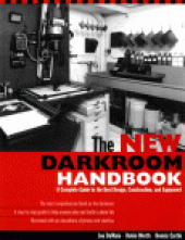 book The New Darkroom Handbook. A Complete Guide to the Best Design, Construction, and Equipment