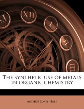 book The Synthetic Use of Metals in Organic Chemistry