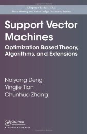 book Support Vector Machines: Optimization Based Theory, Algorithms, and Extensions