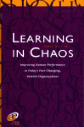 book Learning in Chaos. Improving Human Performance in Today's Fast-Changing, Volatile Organizations