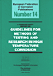 book Guidelines for Methods of Testing and Research in High Temperature Corrosion - Prepared by the Working Party on Corrosion by Hot Gases and Combustion Products