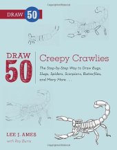 book Draw 50 Creepy Crawlies: The Step-by-Step Way to Draw Bugs, Slugs, Spiders, Scorpions, Butterflies, and Many More...