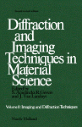 book Diffraction and Imaging Techniques in Material Science. Imaging and Diffraction Techniques