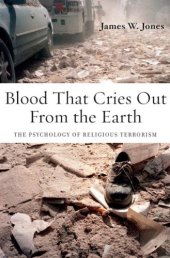 book Blood That Cries Out From the Earth: The Psychology of Religious Terrorism