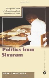 book Learning Politics From Sivaram: The Life and Death of a Revolutionary Tamil Journa