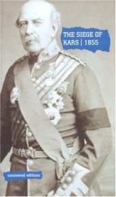 book The Siege of Kars, 1855: Defence and Capulation Reported by General Williams