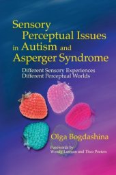 book Sensory Perceptual Issues in Autism and Asperger Syndrome: Different Sensory Experiences - Different Perceptual Worlds