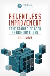 book Relentless Improvement: True Stories of Lean Transformations