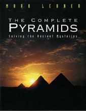 book The Complete Pyramids: Solving the Ancient Mysteries