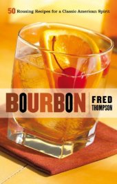 book Bourbon: 50 Rousing Recipes for a Classic American Spirit