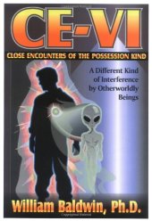 book CE-VI: Close Encounters of the Possession Kind--A Different Kind of Interference of Otherworldly Beings