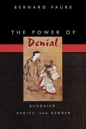 book The Power of Denial: Buddhism, Purity, and Gender