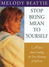 book Stop Being Mean to Yourself: A Story About Finding The True Meaning of Self-Love