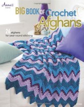 book Big Book of Crochet Afghans: 26 Afghans for Year-Round Stitching