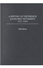 book A History of the French Anarchist Movement, 1917-1945